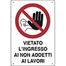 Cartello VIETATO INGRESSO AI NON ADDETTI in polionda