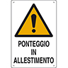 Cartello PONTEGGIO IN ALLESTIMENTO in polionda