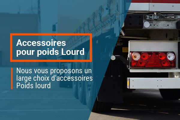 Accessoires pour poids Lourd